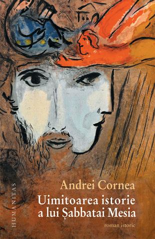 Andrei Cornea - Uimitoarea istorie a lui Șabbatai Mesia. Roman istoric | Blogul Autorului | Blogul Autorului