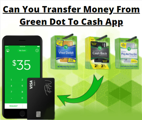 Can You Transfer Money From Green Dot To Cash App?
