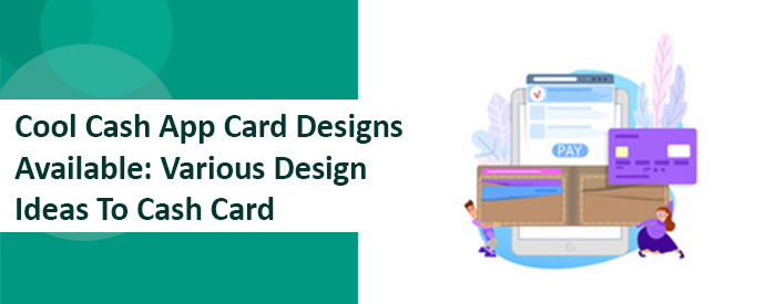 Cool Cash App Card Designs Available: Design Ideas To Cash Card