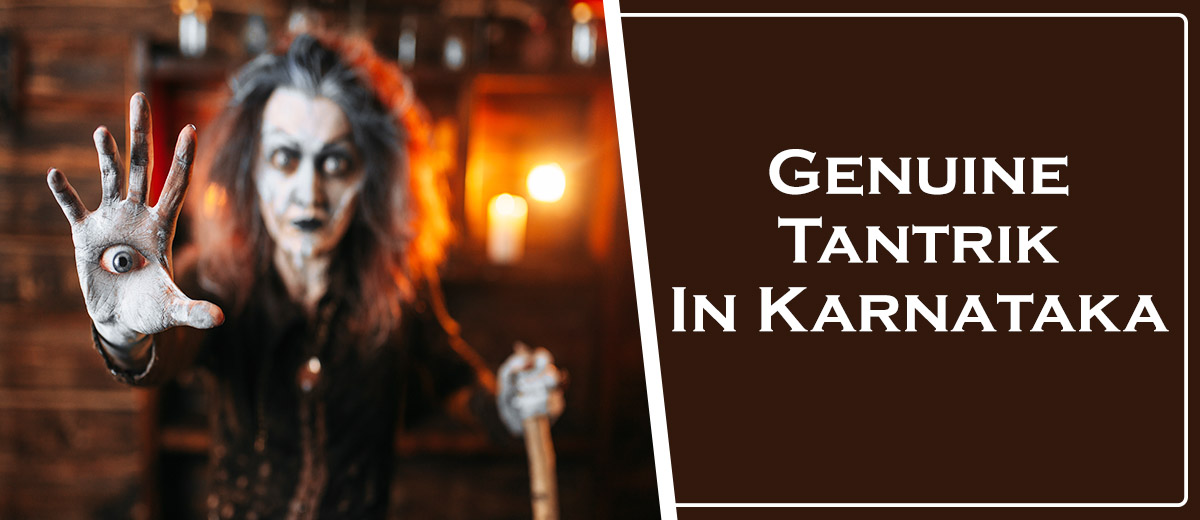 Genuine Tantrik in Karnataka | Best & Famous Tantrik