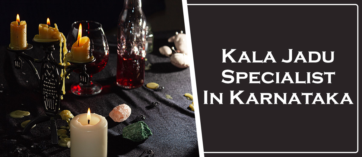 Kala Jadu Specialist in Karnataka | Kala Jadu Astrologer