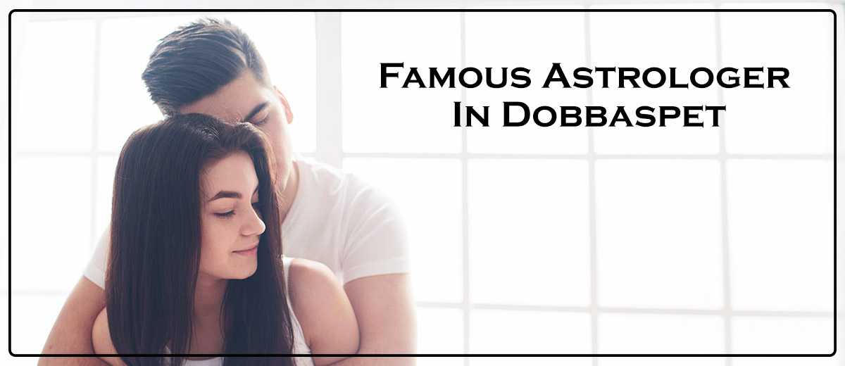 Best Astrologer in Dobbaspet | Famous & Genuine Astrologer