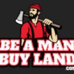 Be A Man Buy Land