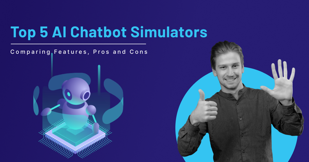 Top 5 AI Chatbot Simulators: Features, Pros & Cons Comparison