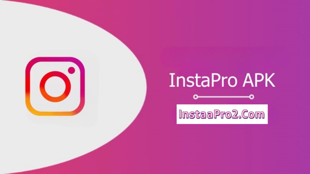 Insta Pro APK Download v10.75 (Updated) Latest May 2024