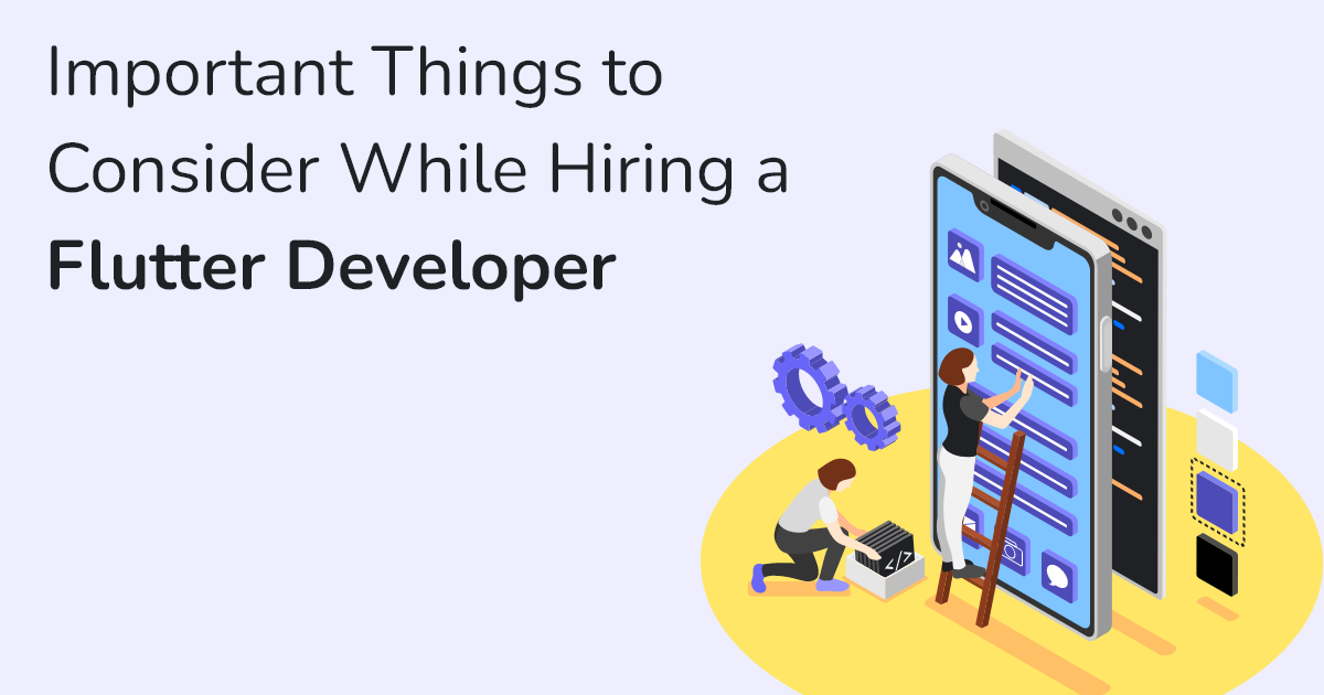 Technology: Important Things to Consider While Hiring a Flutter Developer