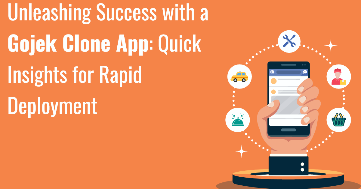 ondemandserviceapp: Unleashing Success with a Gojek Clone App: Quick Insights for Rapid Deployment