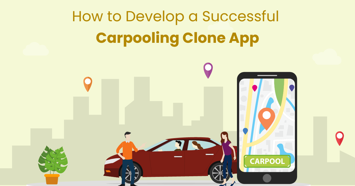 ondemandserviceapp: How to Develop a Successful Carpooling Clone App?