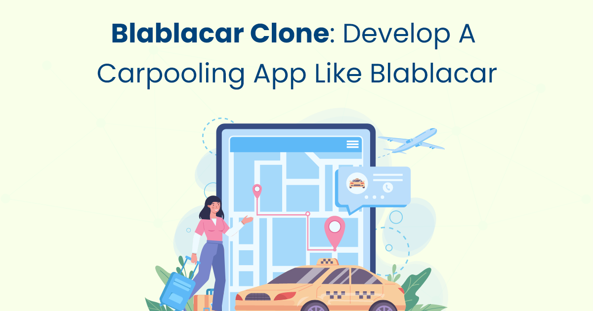 Technology: BlaBlaCar Clone: Develop a Carpooling App like BlaBlaCar