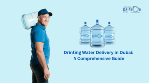 Drinking Water Delivery in Dubai: A Comprehensive Guide