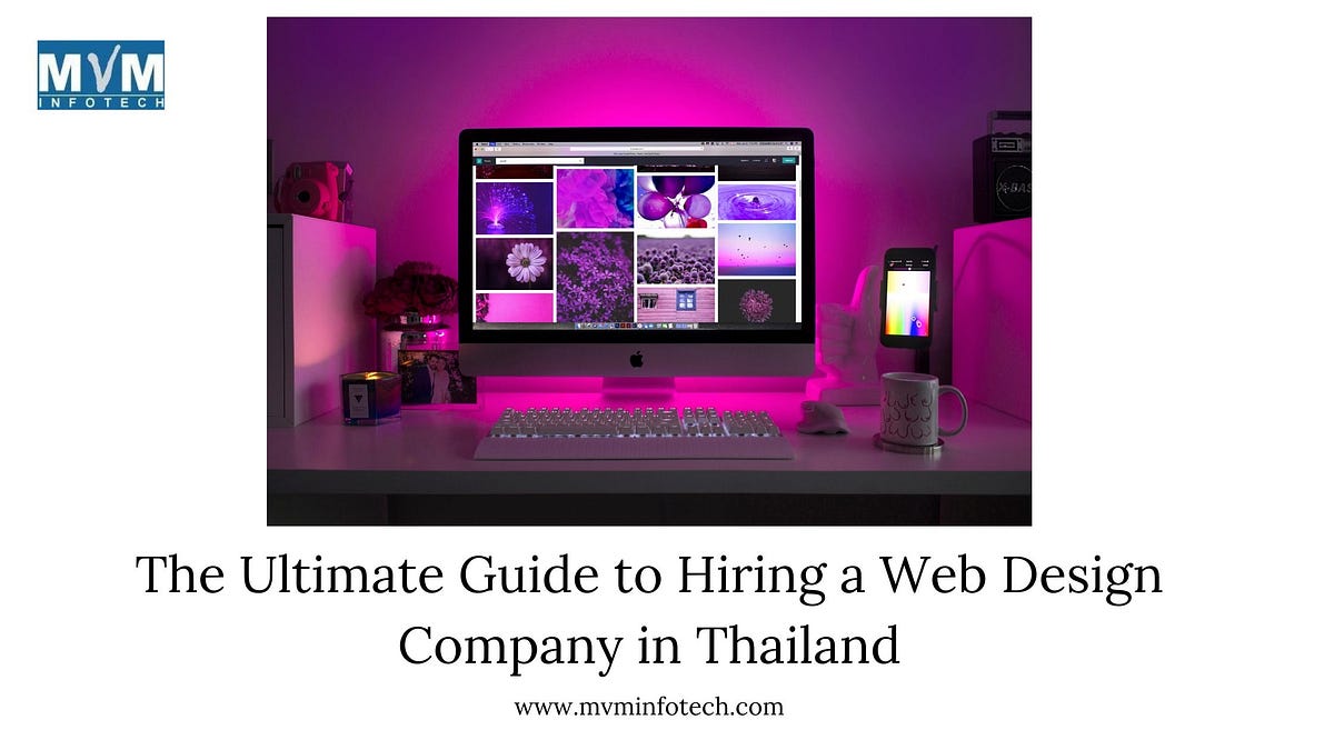 The Ultimate Guide to Hiring a Web Design Company in Thailand | by Inaya Garg | Aug, 2024 | Medium